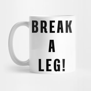 Epigram  : Break a leg Mug